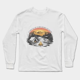 It's never too late to start chasing your dreams Long Sleeve T-Shirt